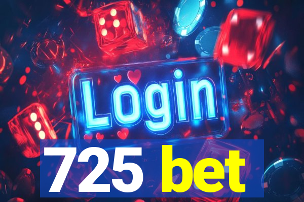 725 bet